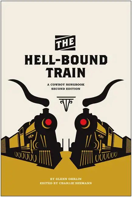 The Hell-Bound Train: A Cowboy Songbook, Second Edition - Paperback