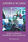 Indigo Crystal Rainbow and Diamond: Tell Themselves - Paperback