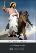 The Companion Apologies: Heretics & Orthodoxy - Hardcover