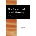 The Pursuit of Local History: Readings on Theory and Practice - Paperback