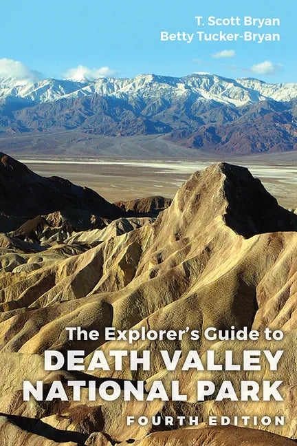 The Explorer's Guide to Death Valley National Park, Fourth Edition - Paperback