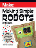 Making Simple Robots: Easy Robotics Projects for Kids Using Everyday Stuff - Paperback