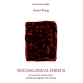 The Dialogical Spirit II: Contextual God, Pluralistic Selves, and Dialectical Imagination After Pentecost - Paperback