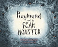 Raymund and the Fear Monster - Hardcover