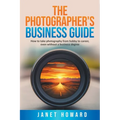 The Photographer's Business Guide - Paperback