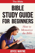 Bible Study Guide For Beginners: How To Memorize The Bible - Paperback