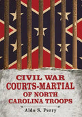 Civil War Courts-Martial of North Carolina Troops - Paperback
