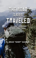 The Road Less Traveled: 23 Life Lessons from the Trail - Paperback