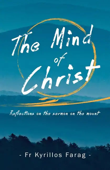 The Mind of Christ: Reflections on the sermon on the mount - Paperback