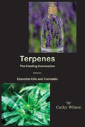 Terpenes, The Healing Connection Between Essential Oils and Cannabis - Paperback