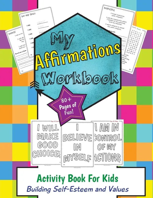 My Affirmations Workbook: Activities for Boys and Girls That Build Self-Esteem and Values - Paperback