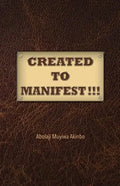 Created to Manifest!!! - Paperback