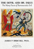 The Devil and Dr. Fauci: The Many Faces of Bureaucratic Evil - Paperback