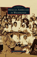 Mexican Americans in Wilmington - Hardcover