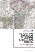 The Austrian Dimension in German Intellectual History: From the Enlightenment to Anschluss - Paperback