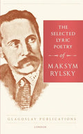 The Selected Lyric Poetry Of Maksym Rylsky - Paperback
