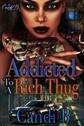 Addicted To A Rich Thug - Paperback