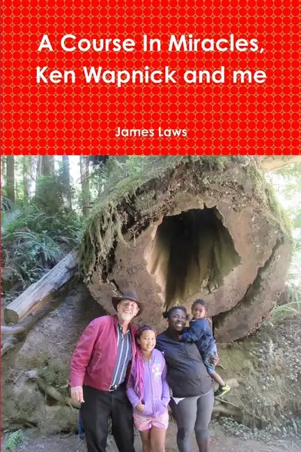 A Course In Miracles, Ken Wapnick and me - Paperback