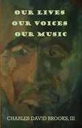 Our Lives Our Voices Our Music - Paperback