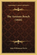 The Anxious Bench (1844) - Paperback