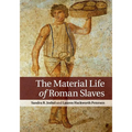 The Material Life of Roman Slaves - Paperback