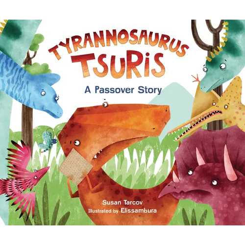 Tyrannosaurus Tsuris: A Passover Story - Hardcover