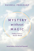 Mystery without Magic: Finding Faith in a Secular World - Paperback