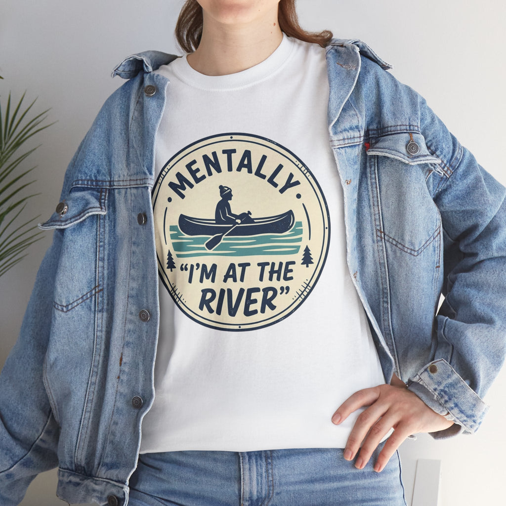 "Mentally I’m At The River" Canoe Graphic Tee