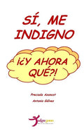 Si, me indigno, ¡¿Y ahora que?! - Paperback