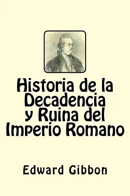 Historia de la Decadencia y Ruina del Imperio Romano (Spanish Edition) - Paperback