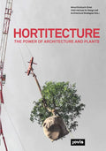 Hortitecture: The Power of Architecture and Plants - Paperback