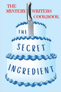 The Secret Ingredient: The Mystery Writers' Cookbook - Paperback