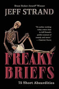 Freaky Briefs: 75 Short Absurdities - Paperback