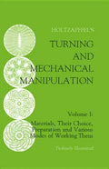Turning and Mechanical Manipulation: Materials, Their Choice, Preparation and Various Modes of Working Them - Paperback