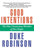 Good Intentions: The Nine Unconscious Mistakes of Nice People - Hardcover