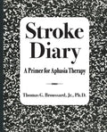 Stroke Diary: A Primer for Aphasia Therapy - Paperback
