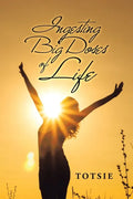 Ingesting Big Doses of Life - Paperback