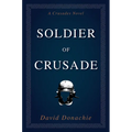 Soldier of Crusade: A Crusades Novel - Paperback