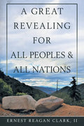 A Great Revealing for All Peoples & All Nations - Paperback