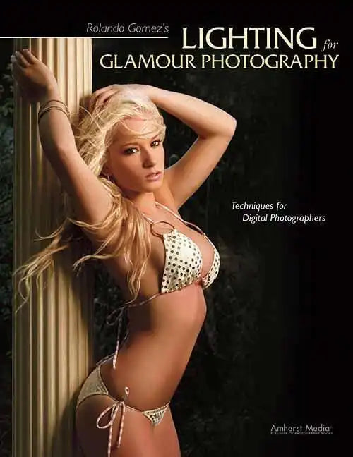Rolando Gomez's Lighting for Glamour Photography: Techniques for Digital Photographers - Paperback