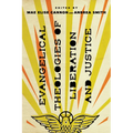 Evangelical Theologies of Liberation and Justice - Paperback