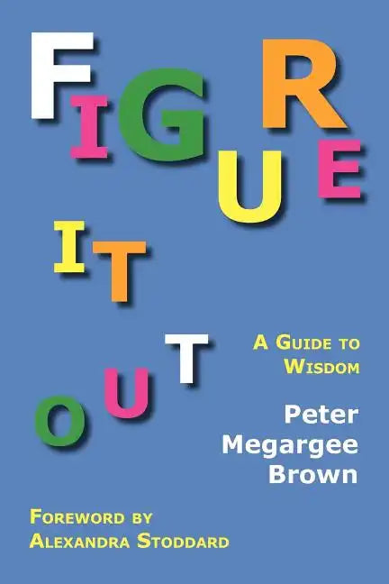 Figure It Out: A Guide to Wisdom - Paperback