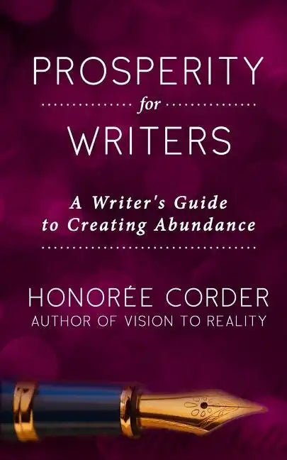 Prosperity for Writers: A Writer's Guide to Creating Abundance - Paperback