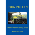The Private Pilot Flying Course - Paperback