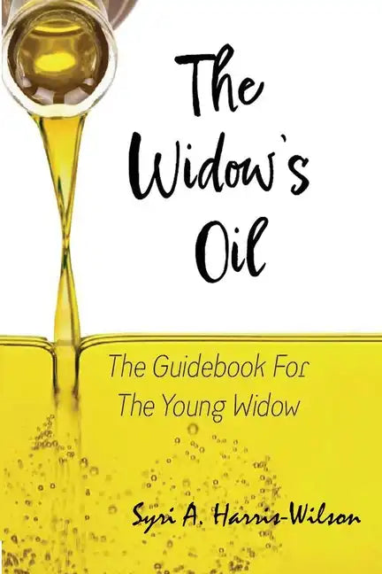 The Widow's Oil: The Guidebook for the Young Widow - Paperback