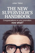 The New Supervisor's Handbook: Congratulations on your promotion. Now what? - Paperback