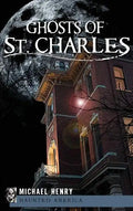 Ghosts of St. Charles - Hardcover