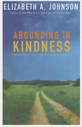 Abounding in Kindness: Writing for the People of God - Paperback