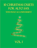 10 Christmas Duets for Alto Sax with Piano Accompaniment: Vol. 1 - Paperback