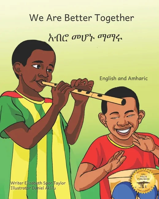 We Are Better Together: Our Differences Make Us Beautiful in Amharic and English - Paperback